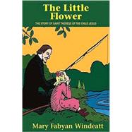 The Little Flower by Windeatt, Mary Fabyan, 9780895554130
