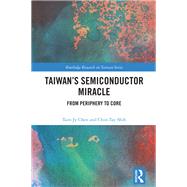 Taiwan's Semiconductor Miracle by Tain-Jy Chen; Chin-Tay Shih, 9781041114130