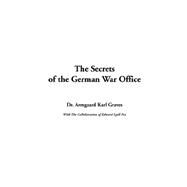 The Secrets of the German War Office by Graves, Armgaard Karl, 9781414204130