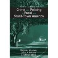 Crime And Policing in Rural And Small-town America by Weisheit, Ralph A.; Falcone, David N.; Wells, Edward L.; Wells, L. Edward, 9781577664130