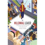The Millennial Leader: Working across Generations in the New Normal by Iyyani, Vivek, 9789814914130