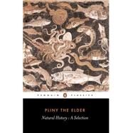 Natural History : A Selection by Secundius Gaisus Pliny the Elder (Author); Healey, John F. (Translator); Healey, John F. (Introduction by), 9780140444131