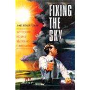 Fixing the Sky by Fleming, James Rodger, 9780231144131