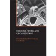 Humour, Work and Organization by Westwood; Robert, 9780415384131