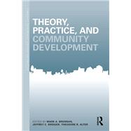 Theory, Practice, and Community Development by Brennan; Mark, 9780415694131