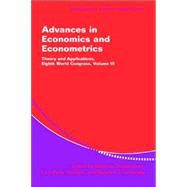 Advances in Economics and Econometrics: Theory and Applications, Eighth World Congress by Edited by Mathias Dewatripont , Lars Peter Hansen , Stephen J. Turnovsky, 9780521524131