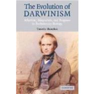 The Evolution of Darwinism: Selection, Adaptation and Progress in Evolutionary Biology by Timothy Shanahan, 9780521834131