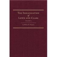 The Indianization of Lewis and Clark by Swagerty, William R.; Ronda, James P., 9780870624131
