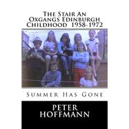 The Stair an Oxgangs Edinburgh Childhood 1958-1972 by Hoffmann, Peter, 9781494874131