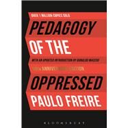 Pedagogy of the Oppressed by Freire, Paulo; Ramos, Myra Bergman; Macedo, Donaldo; Shor, Ira (AFT), 9781501314131