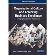 Organizational Culture and Achieving Business Excellence by Kassem, Rassel; Ajmal, Mian M., 9781522584131