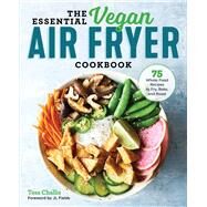 The Essential Vegan Air Fryer Cookbook by Challis, Tess; Fields, J. L.; Vidal, Marija, 9781641524131