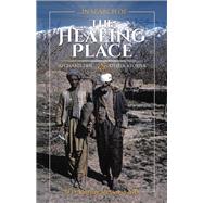 ...in search of THE HEALING PLACE by D D Murray McGavin MD, 9798385024131