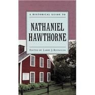 A Historical Guide to Nathaniel Hawthorne by Reynolds, Larry J., 9780195124132
