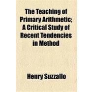 The Teaching of Primary Arithmetic by Suzzallo, Henry, 9780217374132