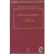 George Herbert: The Critical Heritage by Patrides,C.A.;Patrides,C.A., 9780415134132