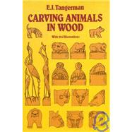 Carving Animals in Wood by Tangerman, E. J., 9780486284132