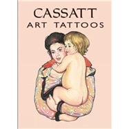 Cassatt Art Tattoos by Cassatt, Mary; Noble, Marty, 9780486424132