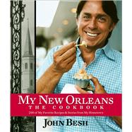 My New Orleans The Cookbook by Besh, John, 9780740784132
