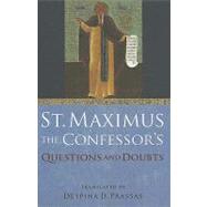St. Maximus the Confessor's Questions and Doubts by Maximus, Confessor, Saint; Prassas, Despina D., 9780875804132