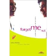 Forget Me Not A Youth Devotional on Love and Dating by WORLEY, MIKE, 9780877884132