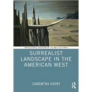 Surrealist Landscape in the American West by Samantha Kavky, 9781003334132