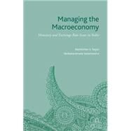Managing the Macroeconomy Monetary and Exchange Rate Issues in India by Rajan, Ramkishen S.; Yanamandra, Venkataramana (Rama), 9781137534132