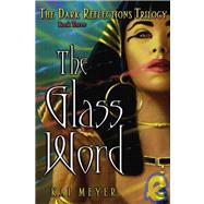 The Glass Word by Meyer, Kai; Crawford, Elizabeth D., 9781439584132