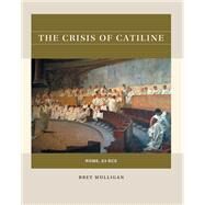 The Crisis of Catiline by Bret Mulligan, 9781469664132