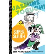 Jasmine Toguchi, Super Sleuth by Michiko Florence, Debbi; Vukovic, Elizabet, 9780374304133
