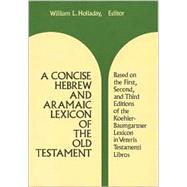 A Concise Hebrew and Aramaic Lexicon of the Old Testament by Holladay, William L., 9780802834133