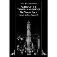 America in the Twenties and Thirties : The Olympian Age of Franklin Delano Roosevelt by Cashman, Sean Dennis, 9780814714133