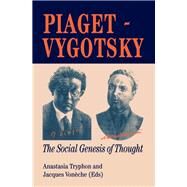 Piaget Vygotsky by Tryphon, Anastasia; Voneche, J. Jacques, 9780863774133