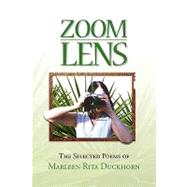 Zoom Lens: The Selected Poems by Duckhorn, Marleen, 9781441524133