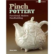Pinch Pottery Functional, Modern Handbuilding by Halls, Susan, 9781454704133