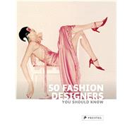 50 Fashion Designers You Should Know by Werle, Simone, 9783791344133