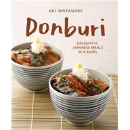 Donburi  Delightful Japanese Meals in a Bowl by Watanabe, Aki, 9789815044133