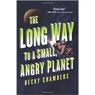 The Long Way to a Small, Angry Planet by Chambers, Becky, 9780062444134