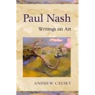 Paul Nash Writings on Art by Nash, Paul; Causey, Andrew, 9780198174134