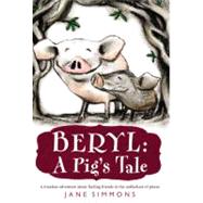 Beryl: A Pig's Tale by Simmons, Jane, 9780316044134