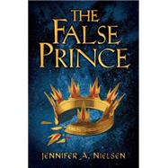 The False Prince (The Ascendance Series, Book 1) by Nielsen, Jennifer A., 9780545284134