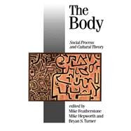The Body Social Process and Cultural Theory by Mike Featherstone; Mike Hepworth; Bryan S Turner, 9780803984134