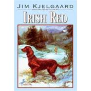 Irish Red by Kjelgaard, Jim, 9780808554134