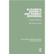 Elizabeth Barrett and Robert Browning: A Creative Partnership by Pollock; Mary Sanders, 9781138674134