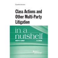 Class Actions and Other Multi-Party Litigation in a Nutshell by Klonoff, Robert H., 9781647084134