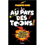Au pays des Toons ! by Philippe Dana, 9782366584134