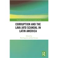 Corruption and the Lava Jato Scandal in Latin America by Lagunes, Paul F.; Svejnar, Jan, 9780367904135