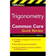 Cliffsnotes Trigonometry Common Core Quick Review by Koswatta, M. Sunil R., Ph.D., 9780544734135