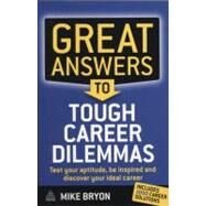 Great Answers to Tough Career Dilemmas by Bryon, Mike, 9780749454135