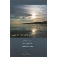 Nature's Embrace: Japan's Aging Urbanites and New Death Rites by Kawano, Satsuki, 9780824834135